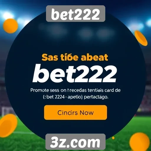 Bet222 oferece promoções exclusivas para novos usuários